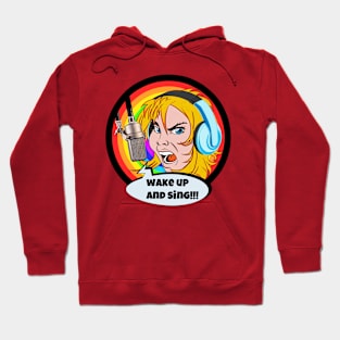 WAKE UP AND SING Hoodie